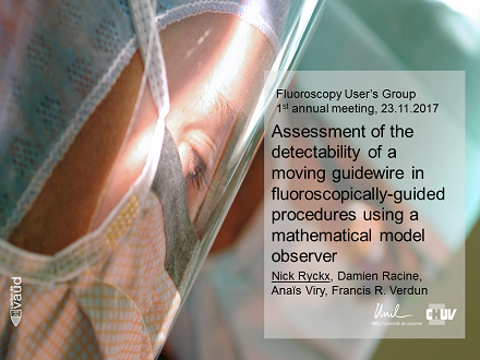 FLUG 2017 – Assessment of the detectability of a moving guidewire in fluoroscopically-guided procedures using a mathematical model observer; Nick Ryckx